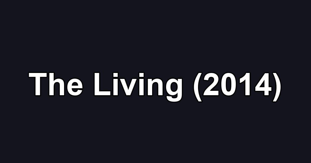 The Living (2014)