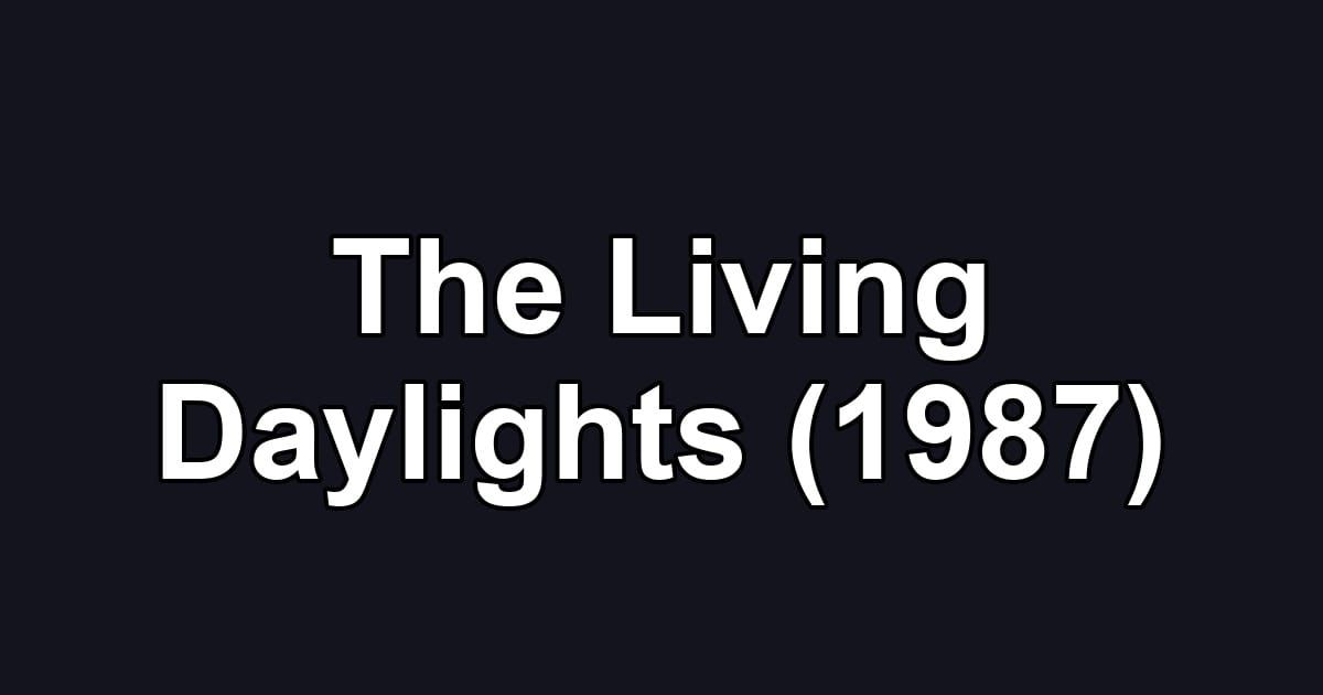 The Living Daylights (1987)