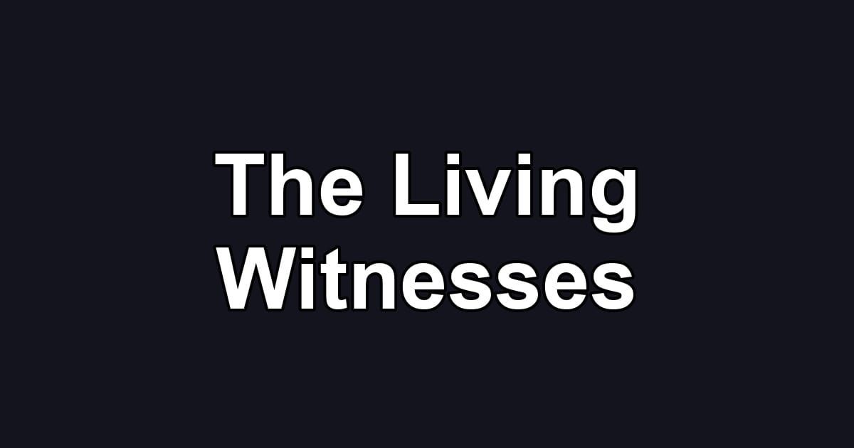 The Living Witnesses