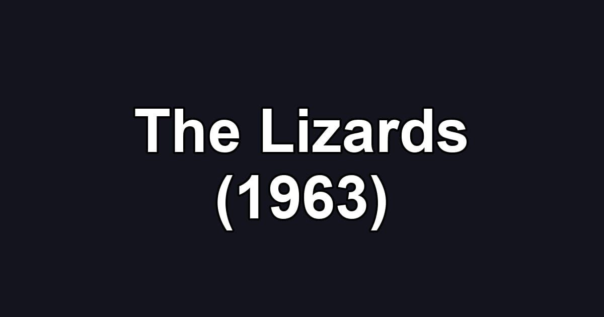 The Lizards (1963)