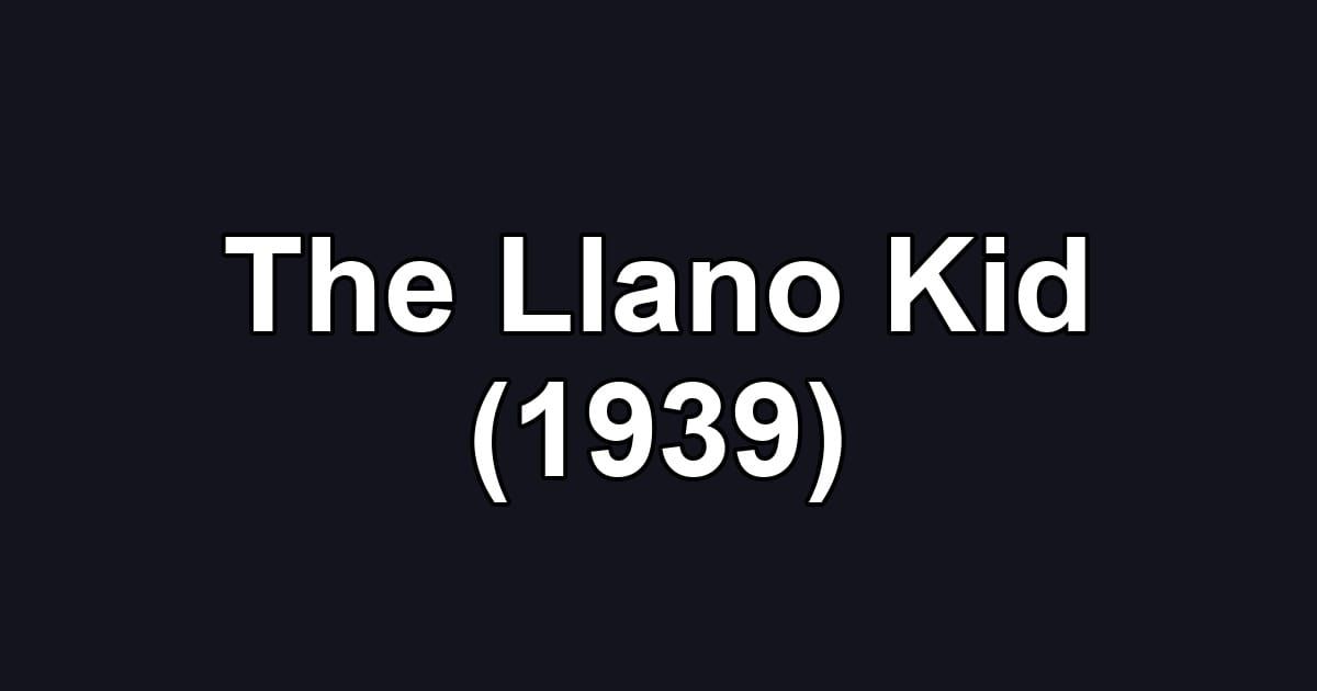 The Llano Kid (1939)