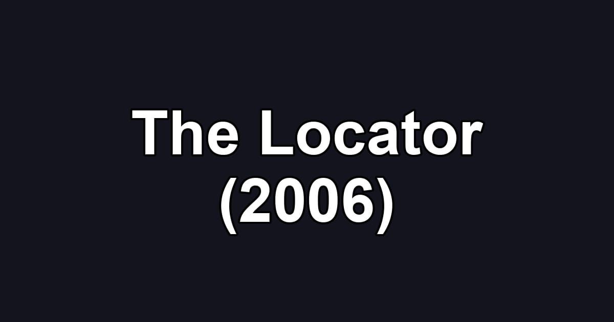 The Locator (2006)