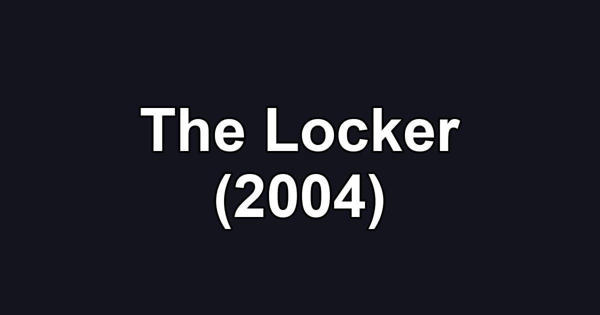 The Locker (2004)