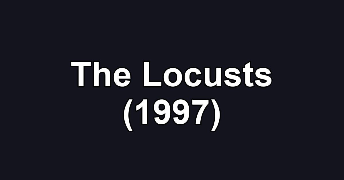The Locusts (1997)