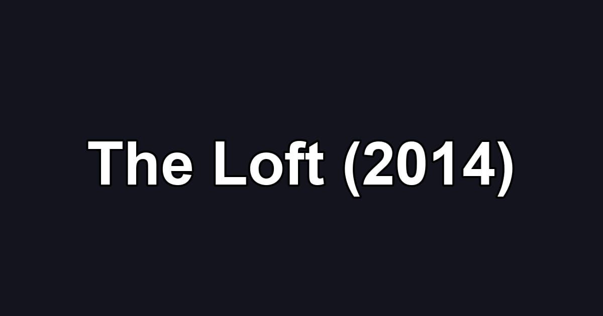 The Loft (2014)