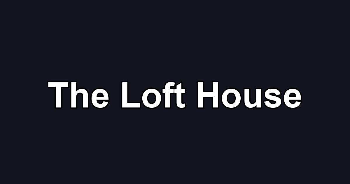 The Loft House