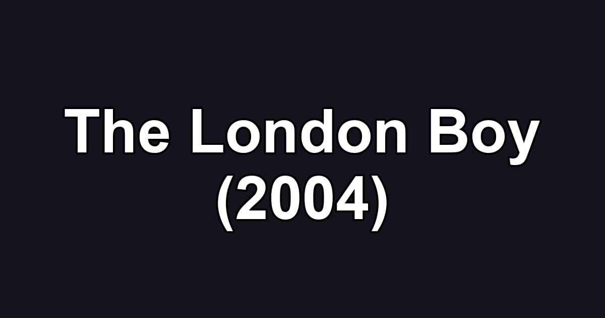 The London Boy (2004)