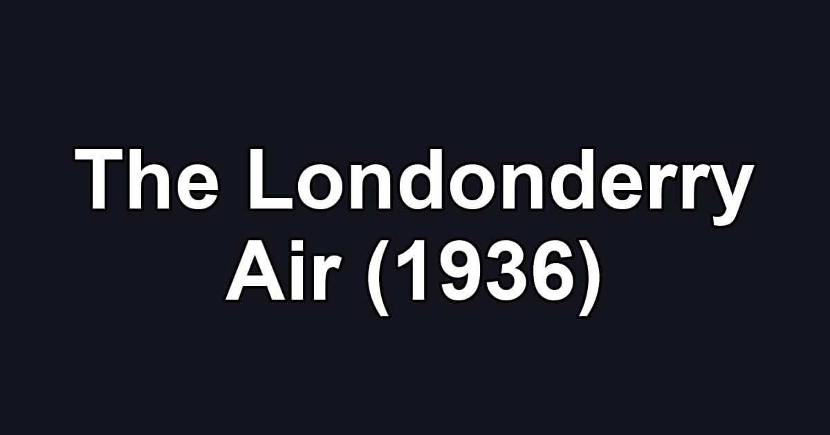 The Londonderry Air (1936)