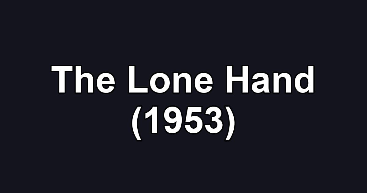 The Lone Hand (1953)