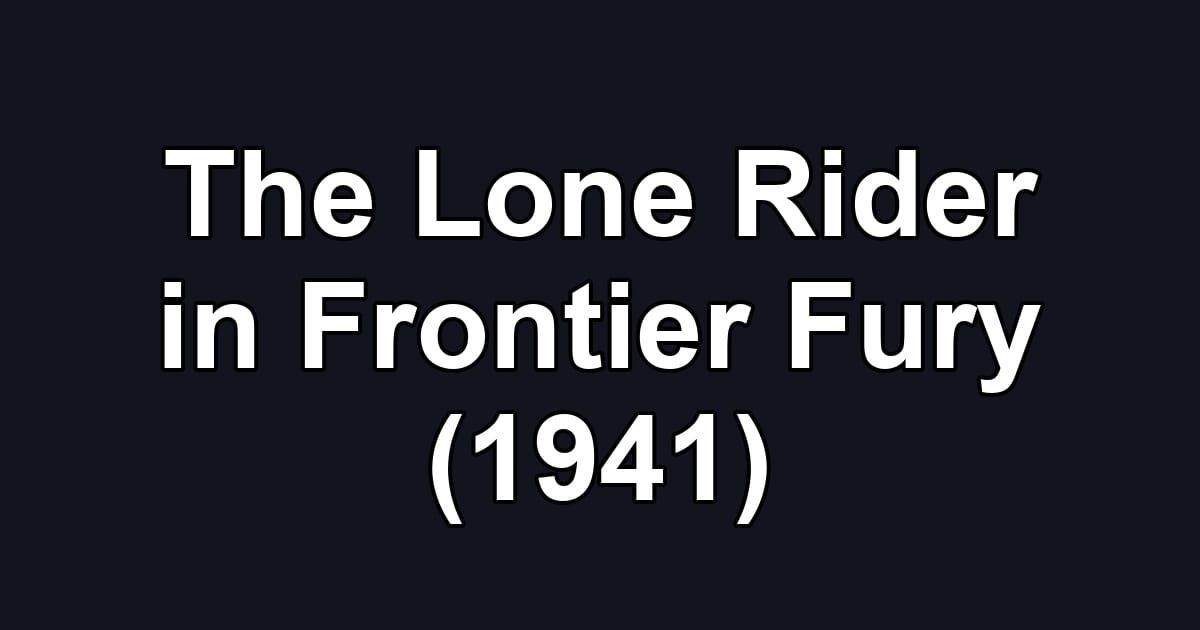 The Lone Rider in Frontier Fury (1941)
