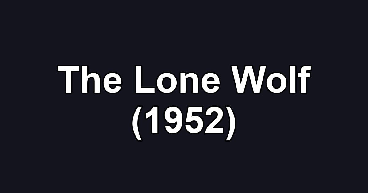 The Lone Wolf (1952)
