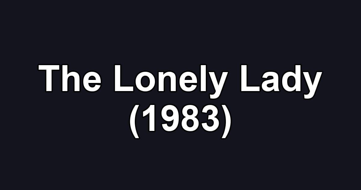 The Lonely Lady (1983)