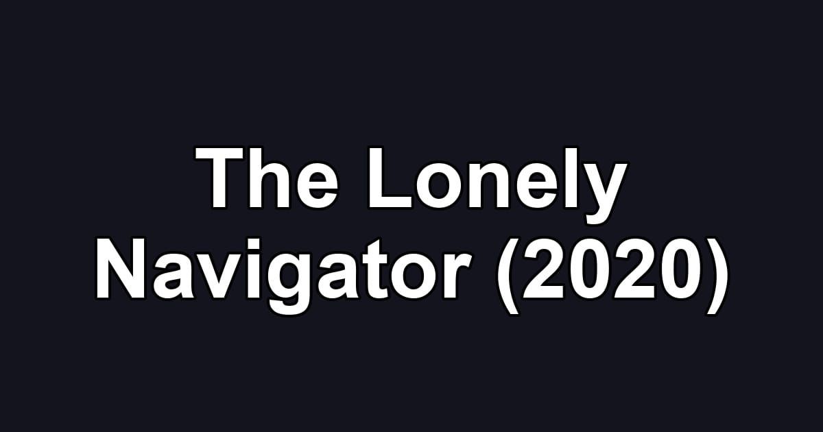 The Lonely Navigator (2020)