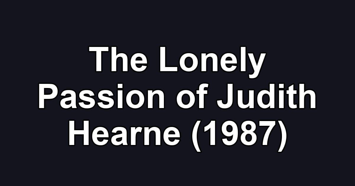 The Lonely Passion of Judith Hearne (1987)