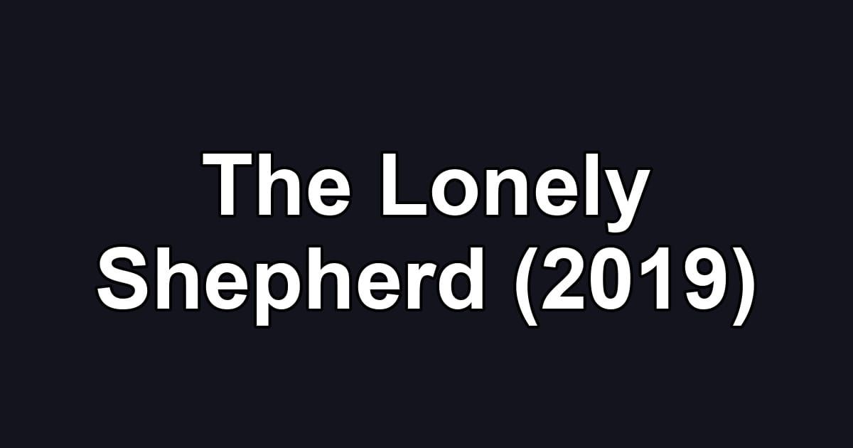 The Lonely Shepherd (2019)