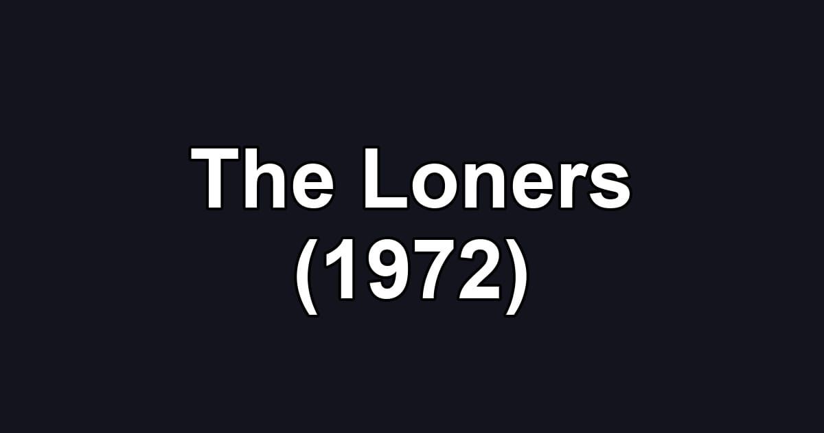 The Loners (1972)