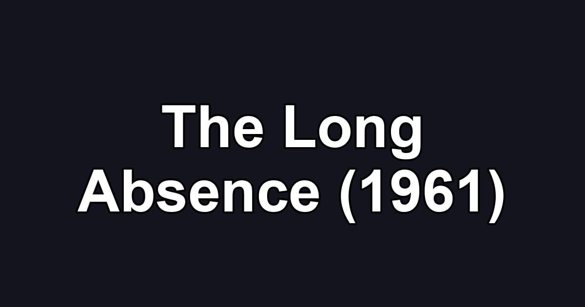 The Long Absence (1961)
