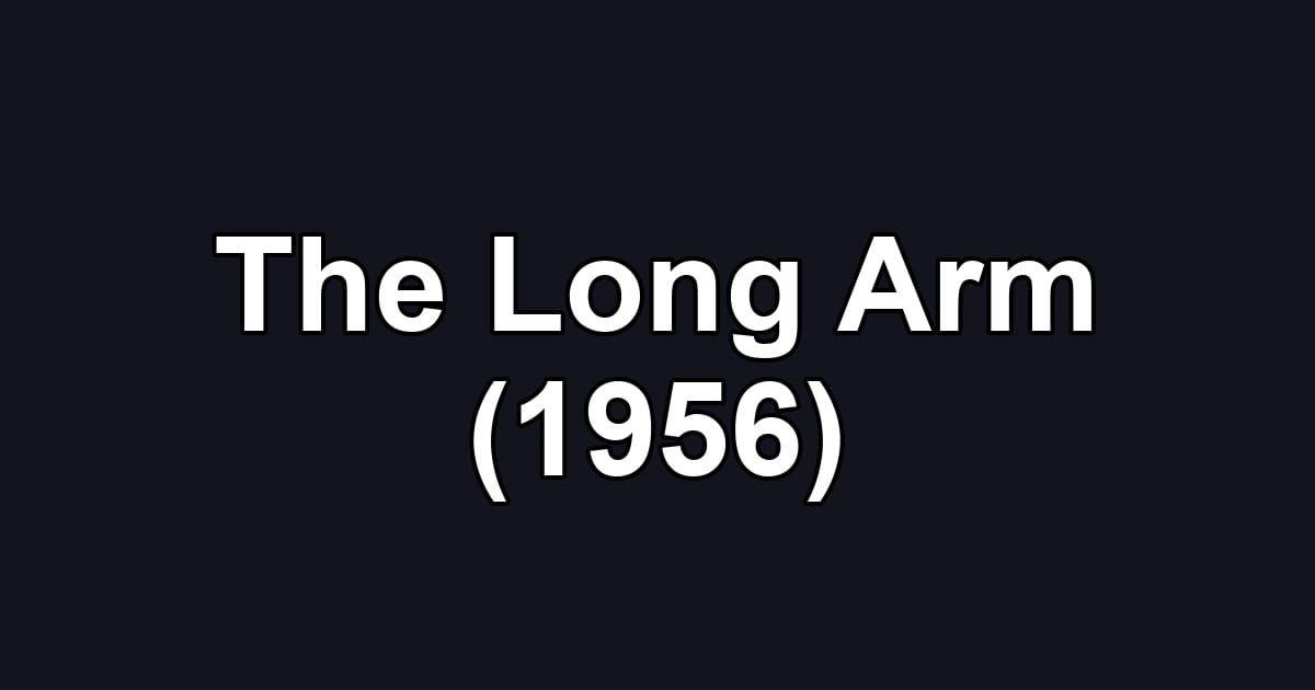 The Long Arm (1956)