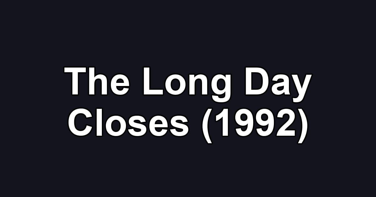 The Long Day Closes (1992)