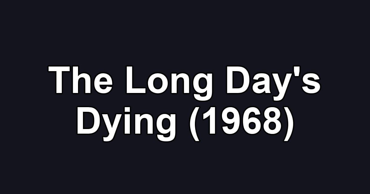 The Long Day's Dying (1968)