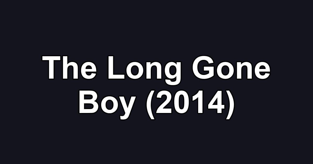The Long Gone Boy (2014)