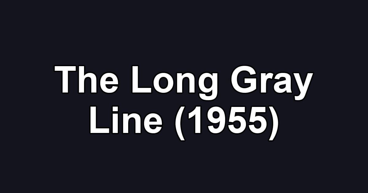 The Long Gray Line (1955)