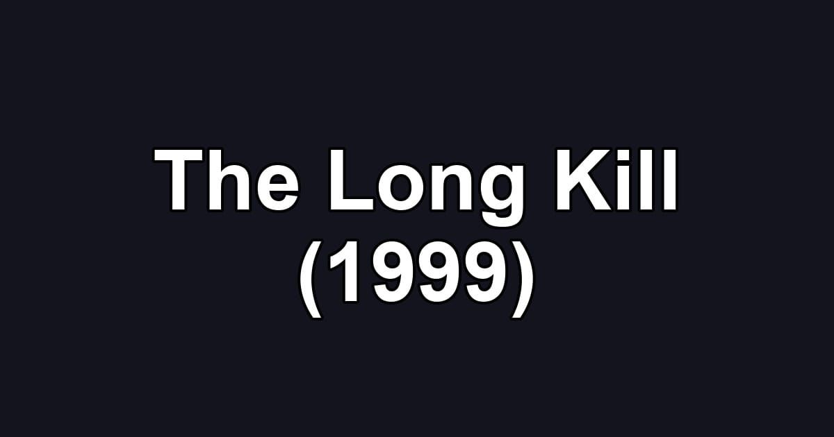 The Long Kill (1999)