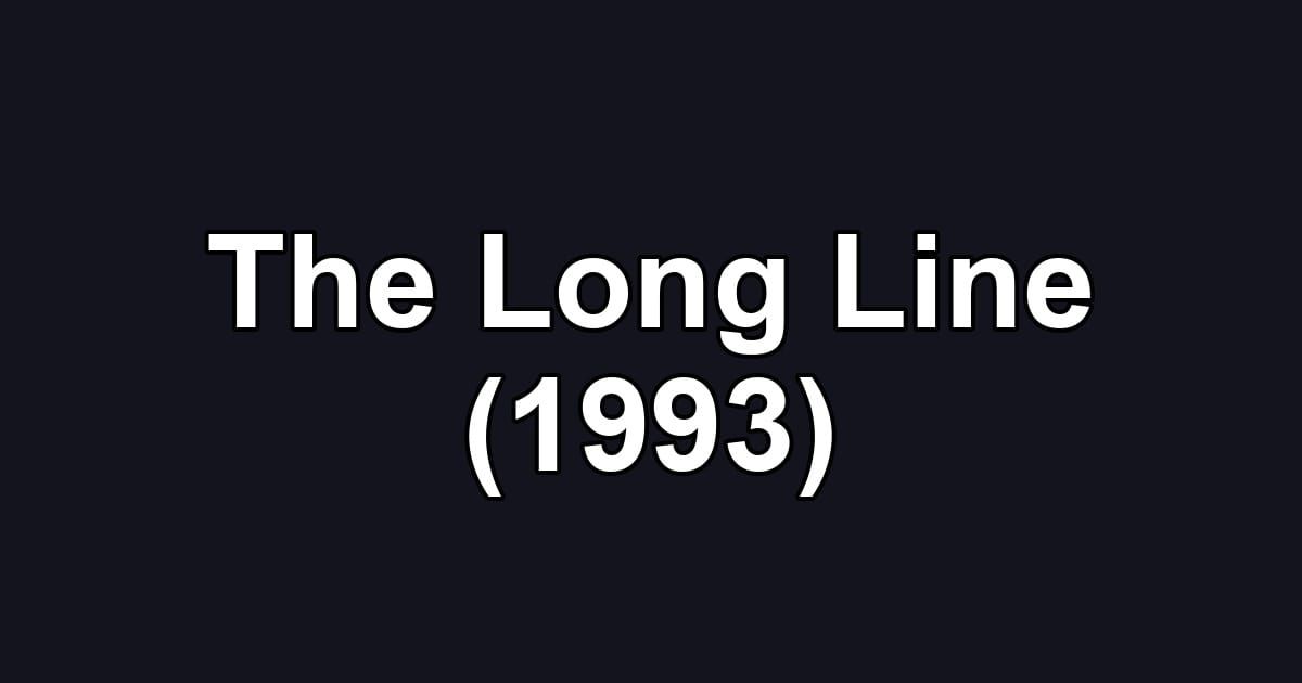 The Long Line (1993)