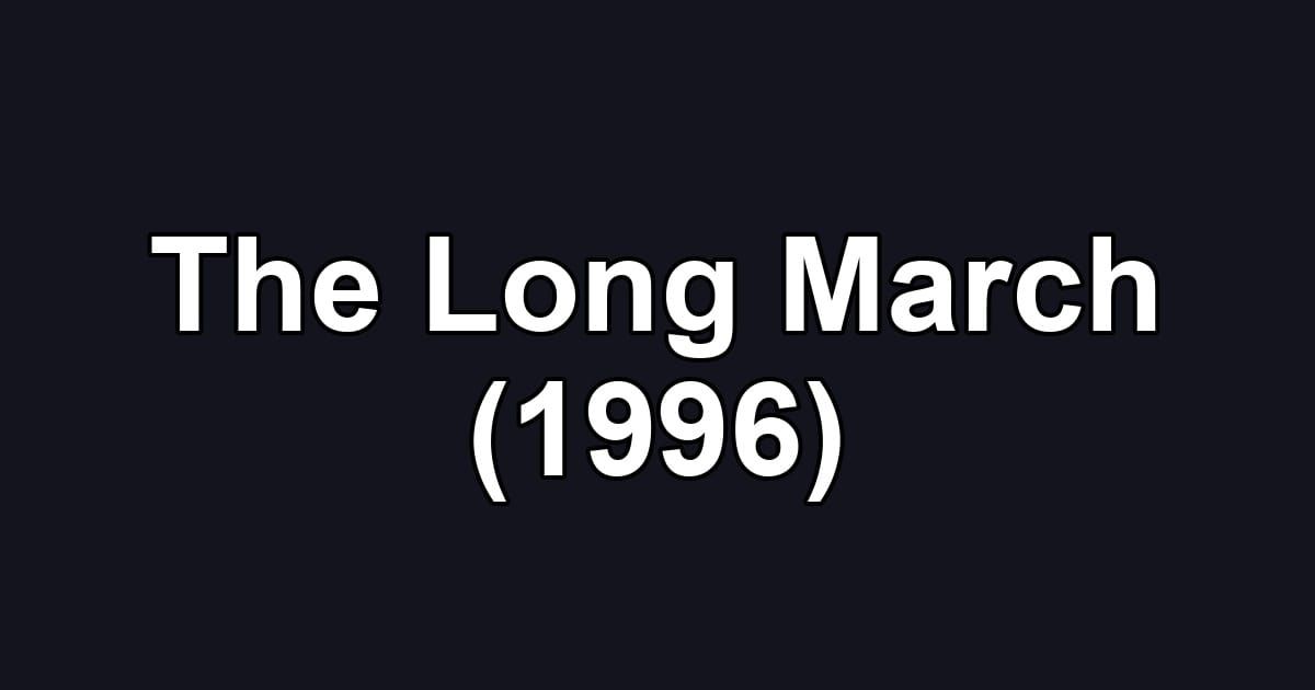 The Long March (1996)