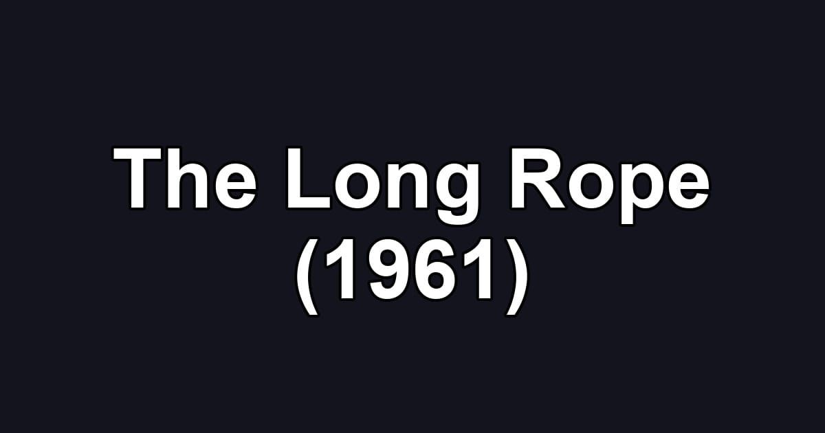 The Long Rope (1961)