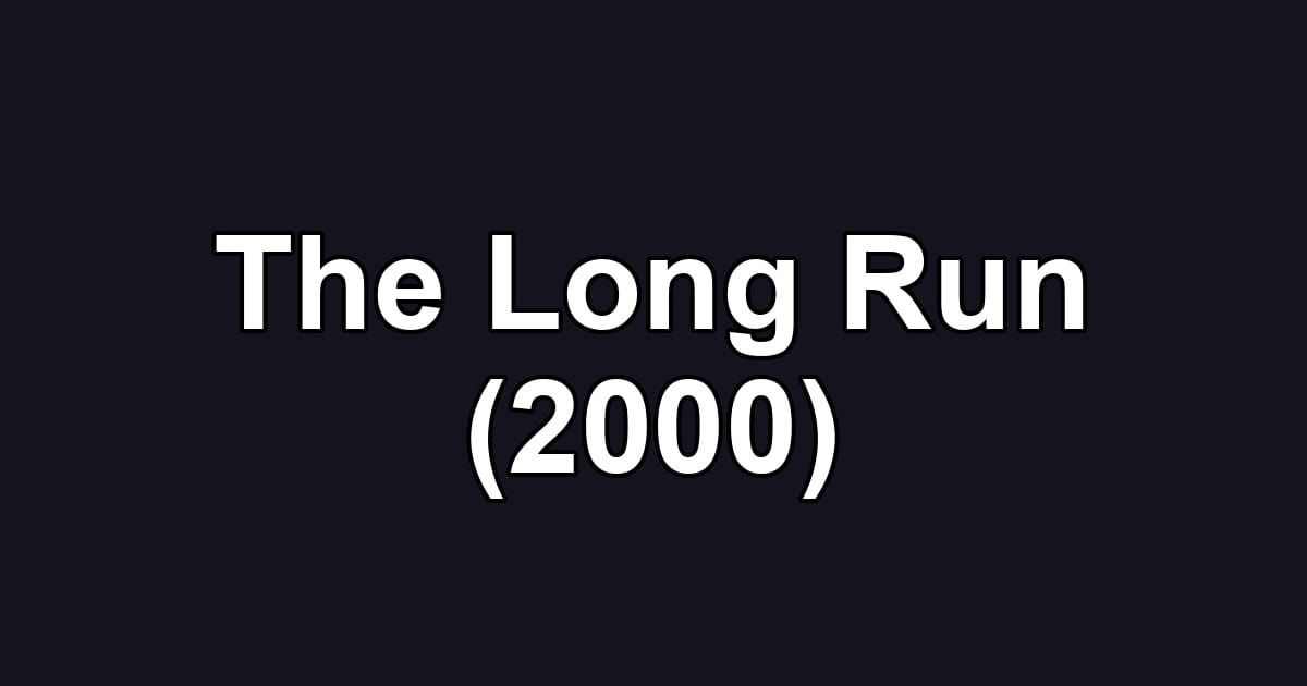 The Long Run (2000)