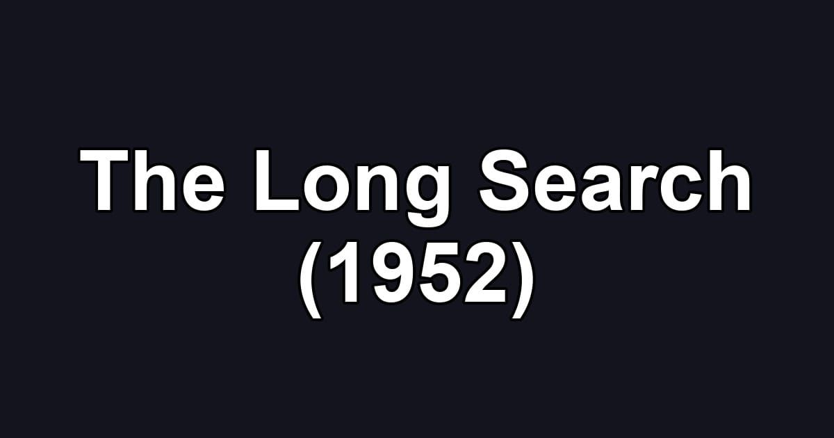 The Long Search (1952)