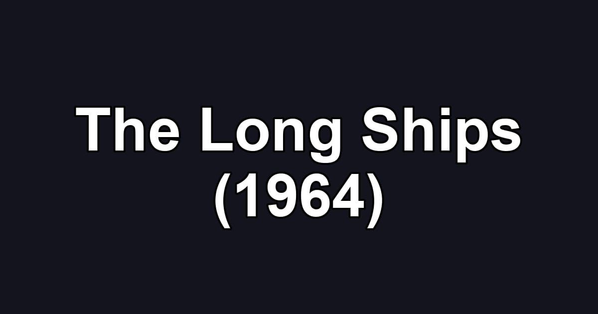 The Long Ships (1964)