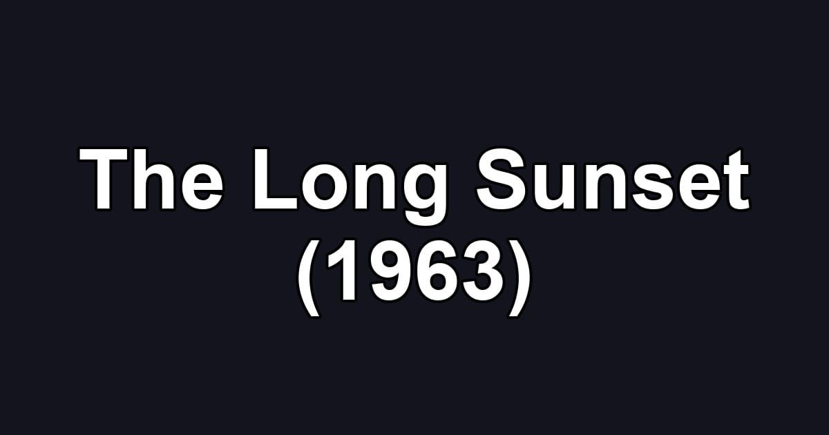 The Long Sunset (1963)