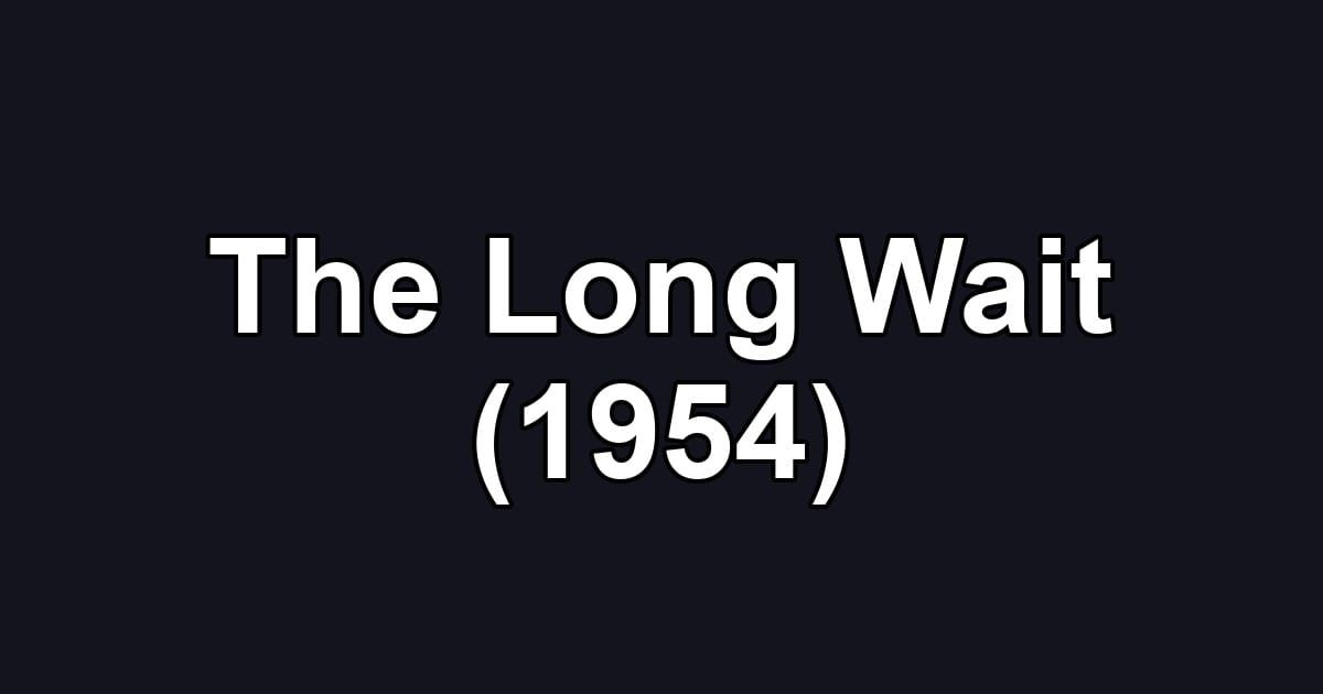 The Long Wait (1954)