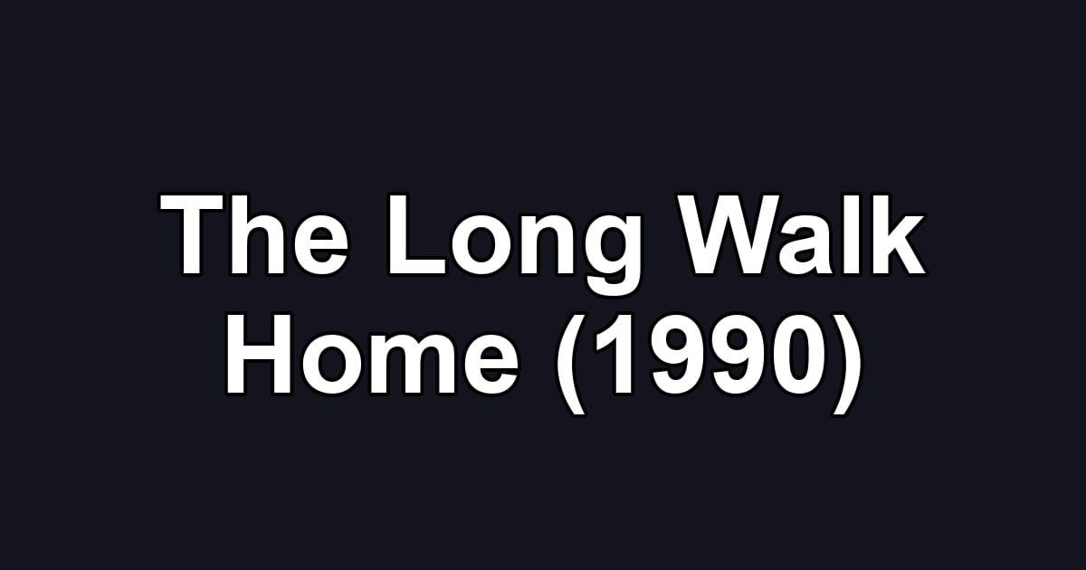 The Long Walk Home (1990)