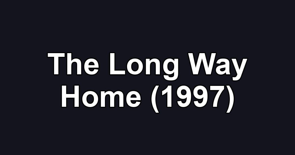 The Long Way Home (1997)