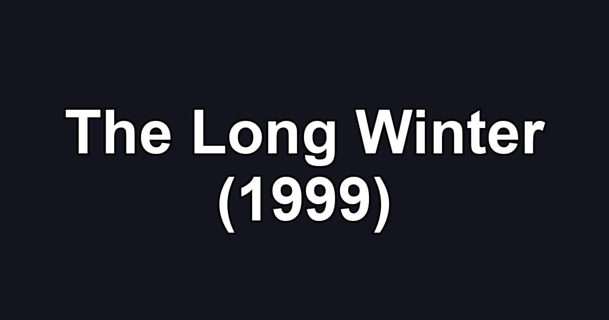 The Long Winter (1999)