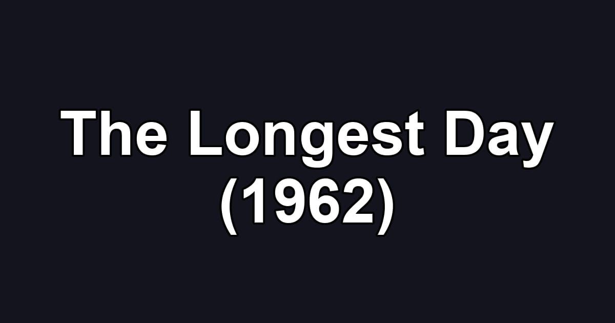 The Longest Day (1962)