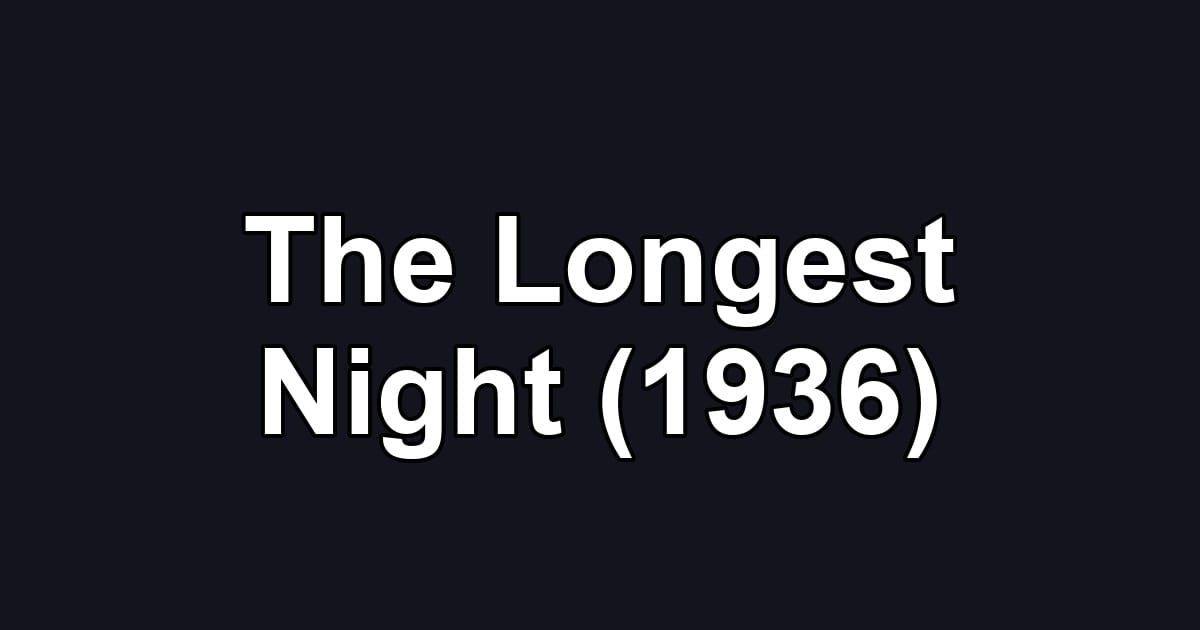 The Longest Night (1936)