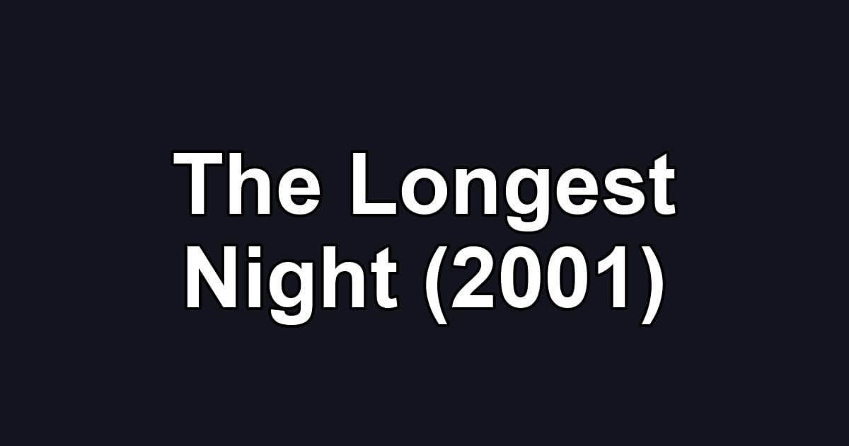 The Longest Night (2001)