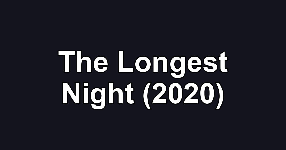 The Longest Night (2020)