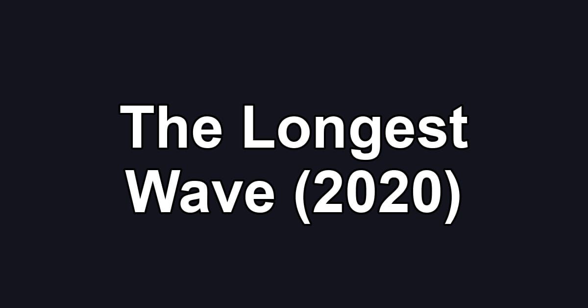 The Longest Wave (2020)