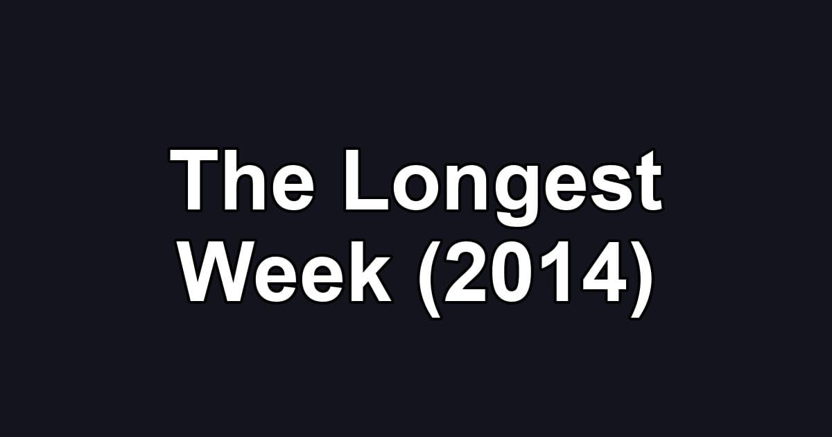 The Longest Week (2014)