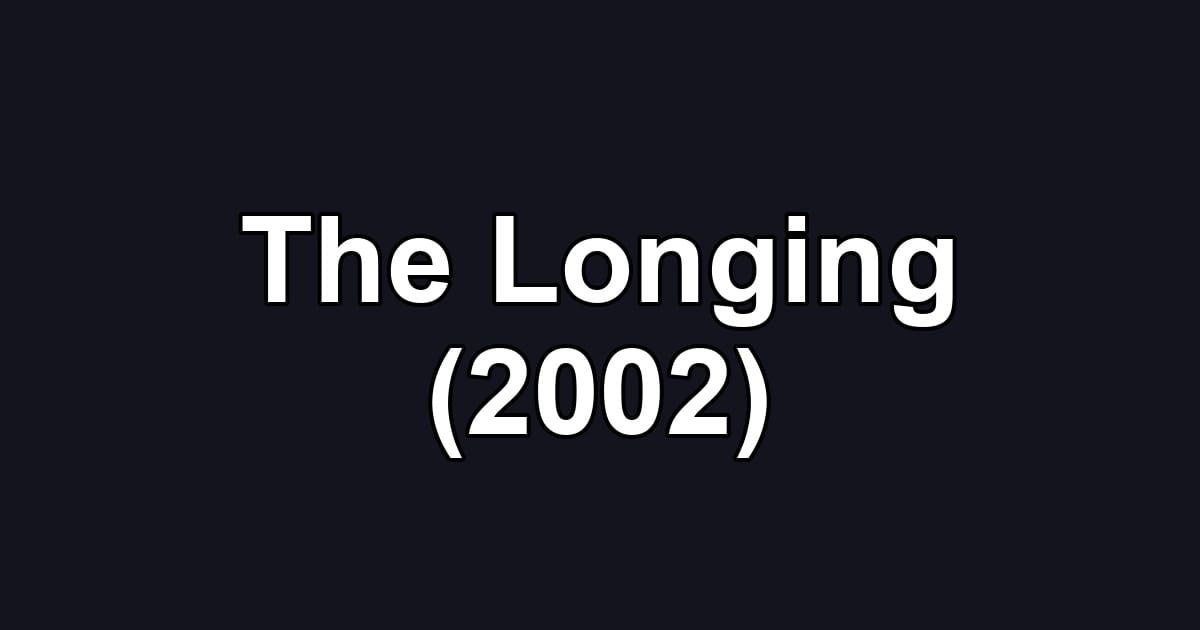 The Longing (2002)