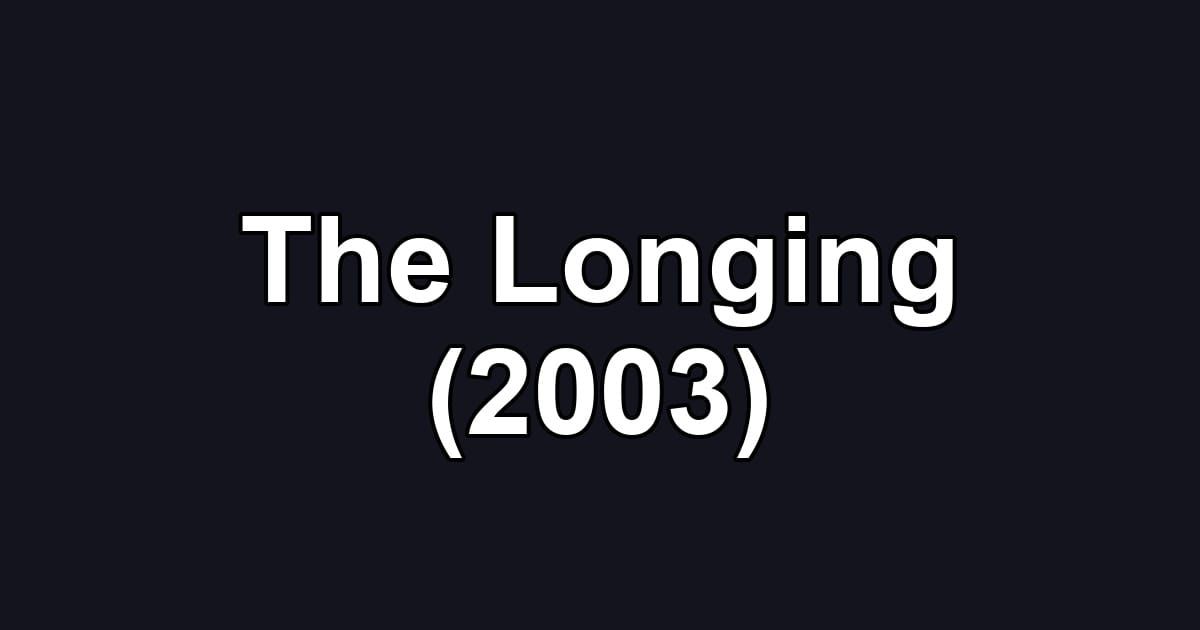 The Longing (2003)
