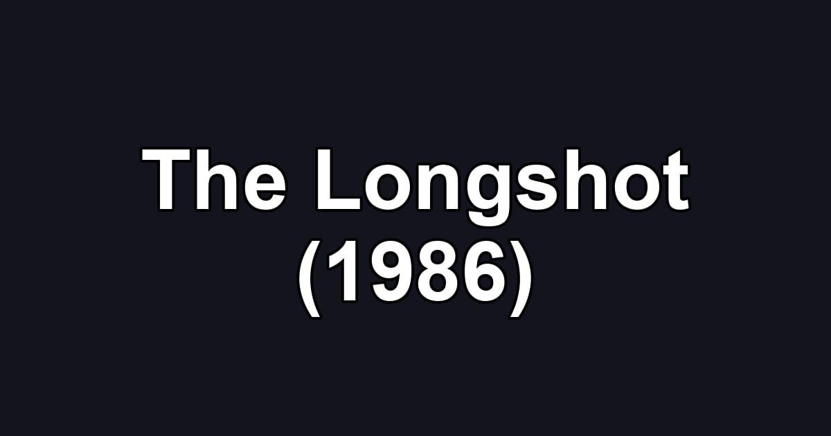 The Longshot (1986)