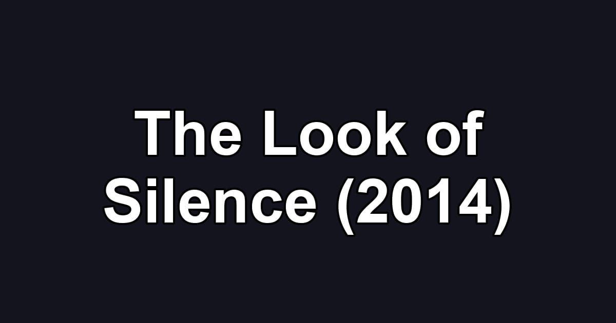 The Look of Silence (2014)