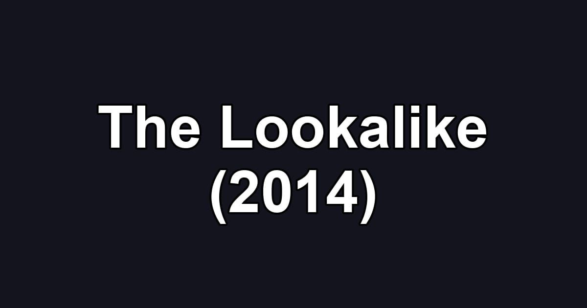 The Lookalike (2014)