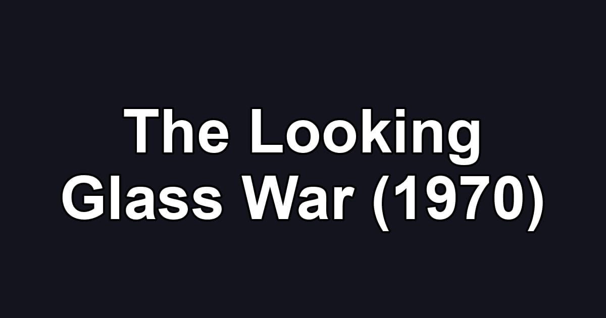 The Looking Glass War (1970)